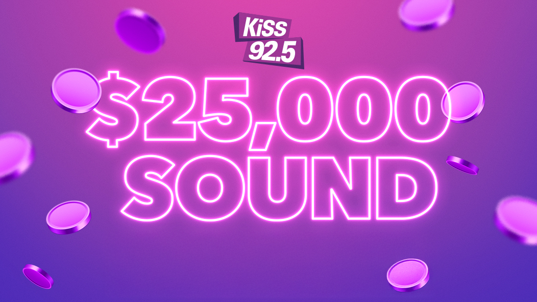 The KiSS 92.5 $25K Secret Sound!