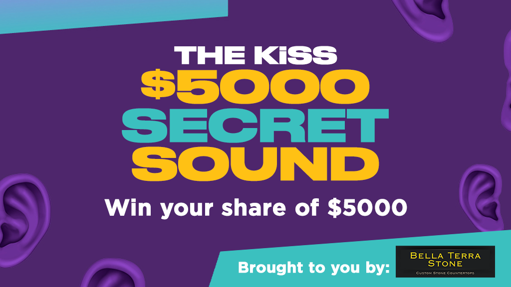 The KiSS 100.5 $5000 Secret Sound