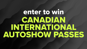 Win Tickets to The Canadian International Auto Show